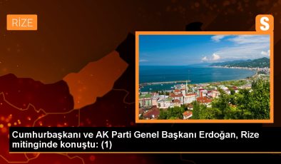 Cumhurbaşkanı ve AK Parti Genel Başkanı Erdoğan, Rize mitinginde konuştu: (1)