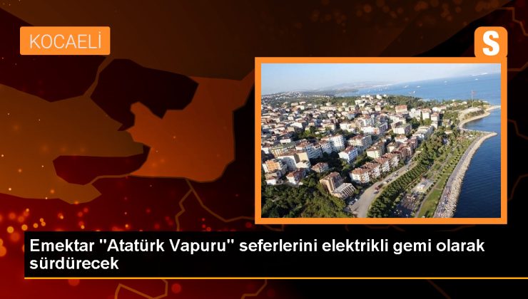 İzmit Körfezi’ndeki Atatürk Vapuru Elektrikli Batarya ile Dönüşecek